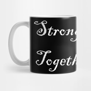 stronger together Mug